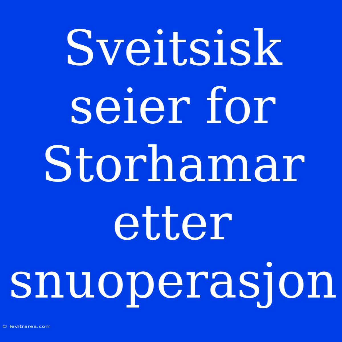 Sveitsisk Seier For Storhamar Etter Snuoperasjon 