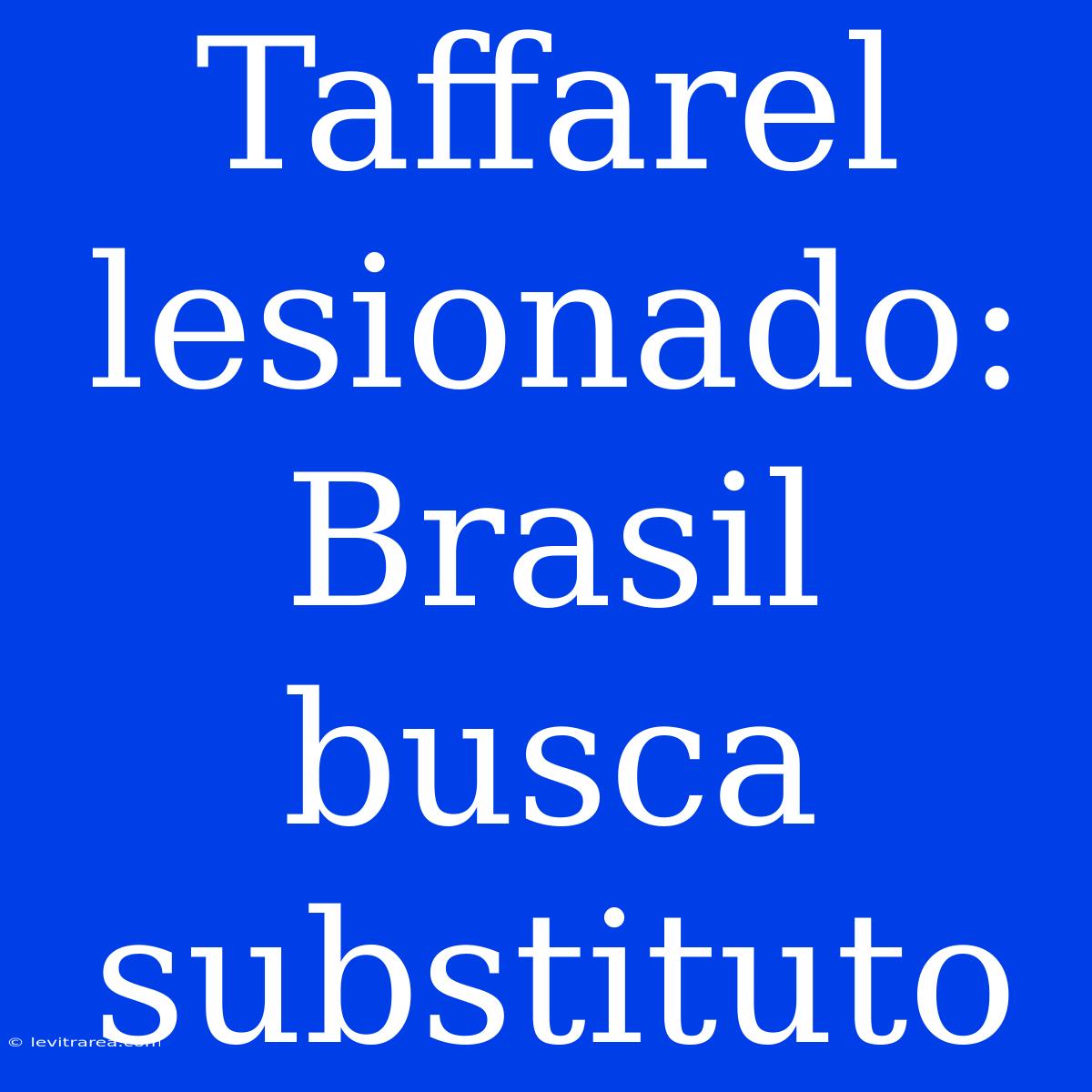 Taffarel Lesionado: Brasil Busca Substituto