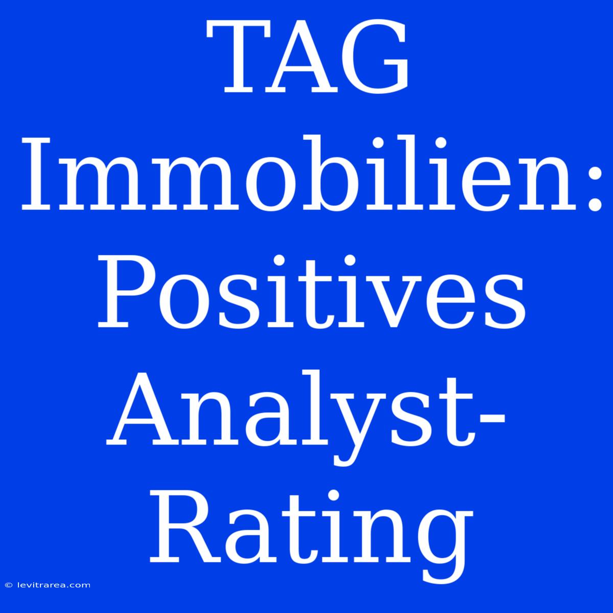 TAG Immobilien: Positives Analyst-Rating