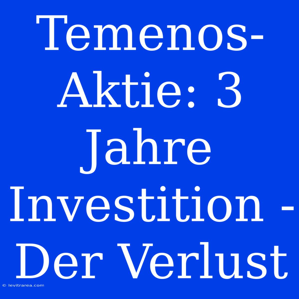 Temenos-Aktie: 3 Jahre Investition - Der Verlust