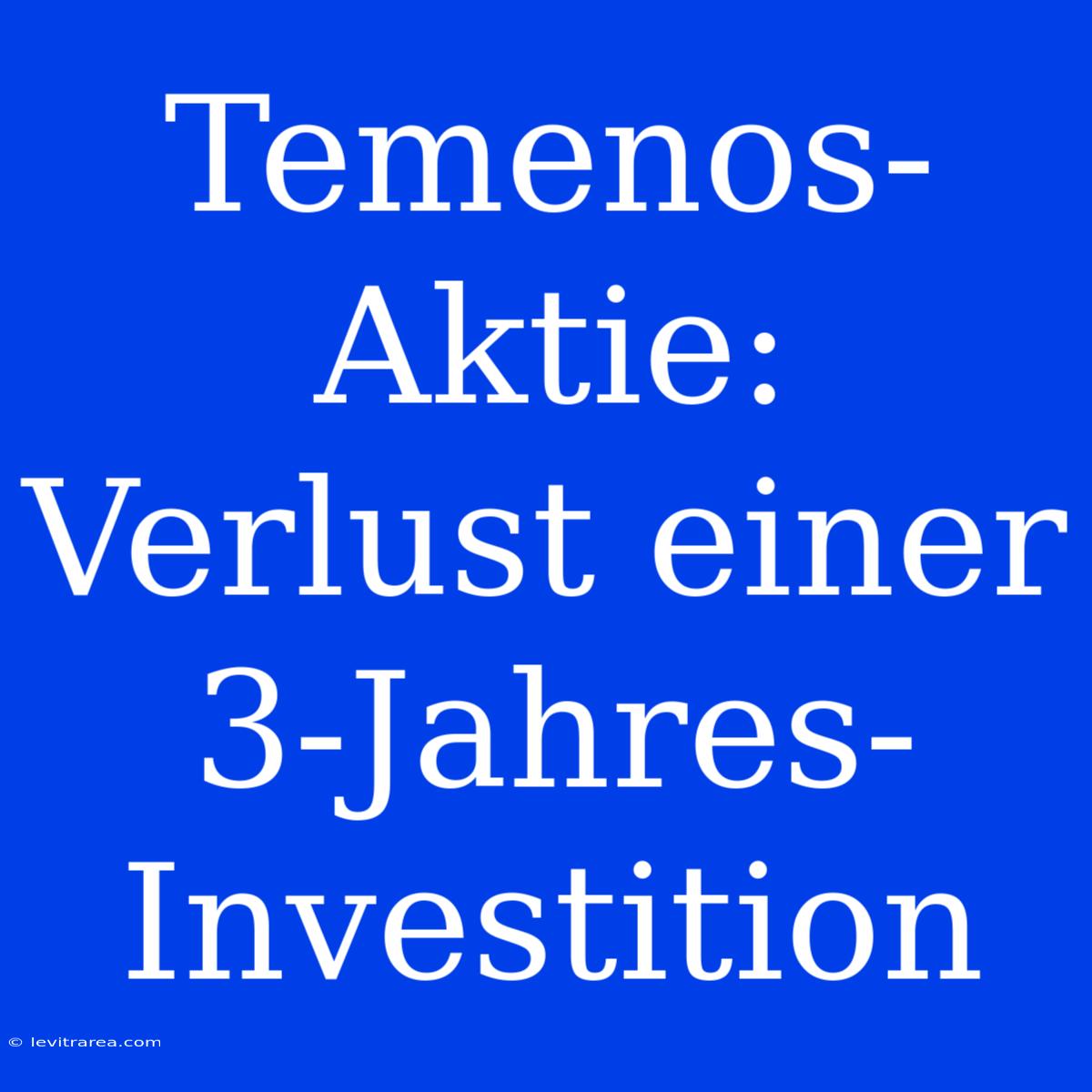 Temenos-Aktie: Verlust Einer 3-Jahres-Investition