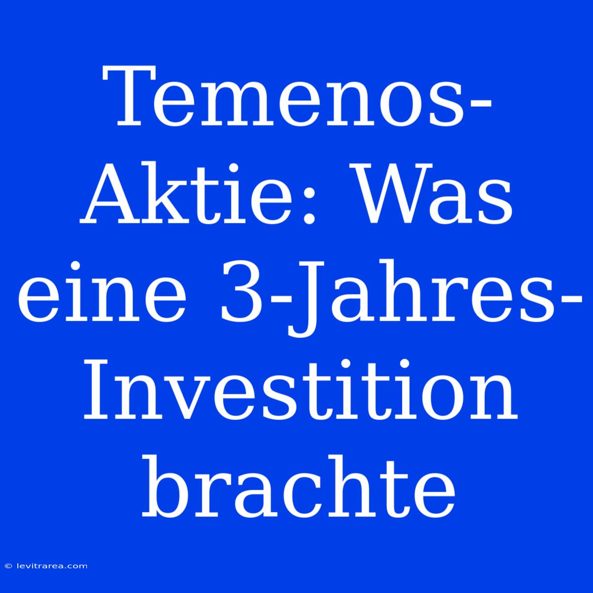 Temenos-Aktie: Was Eine 3-Jahres-Investition Brachte