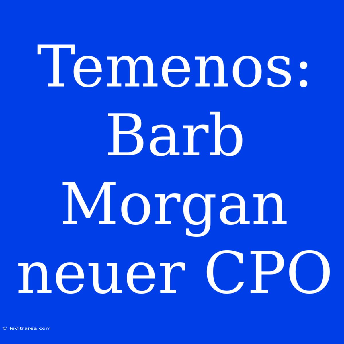 Temenos: Barb Morgan Neuer CPO