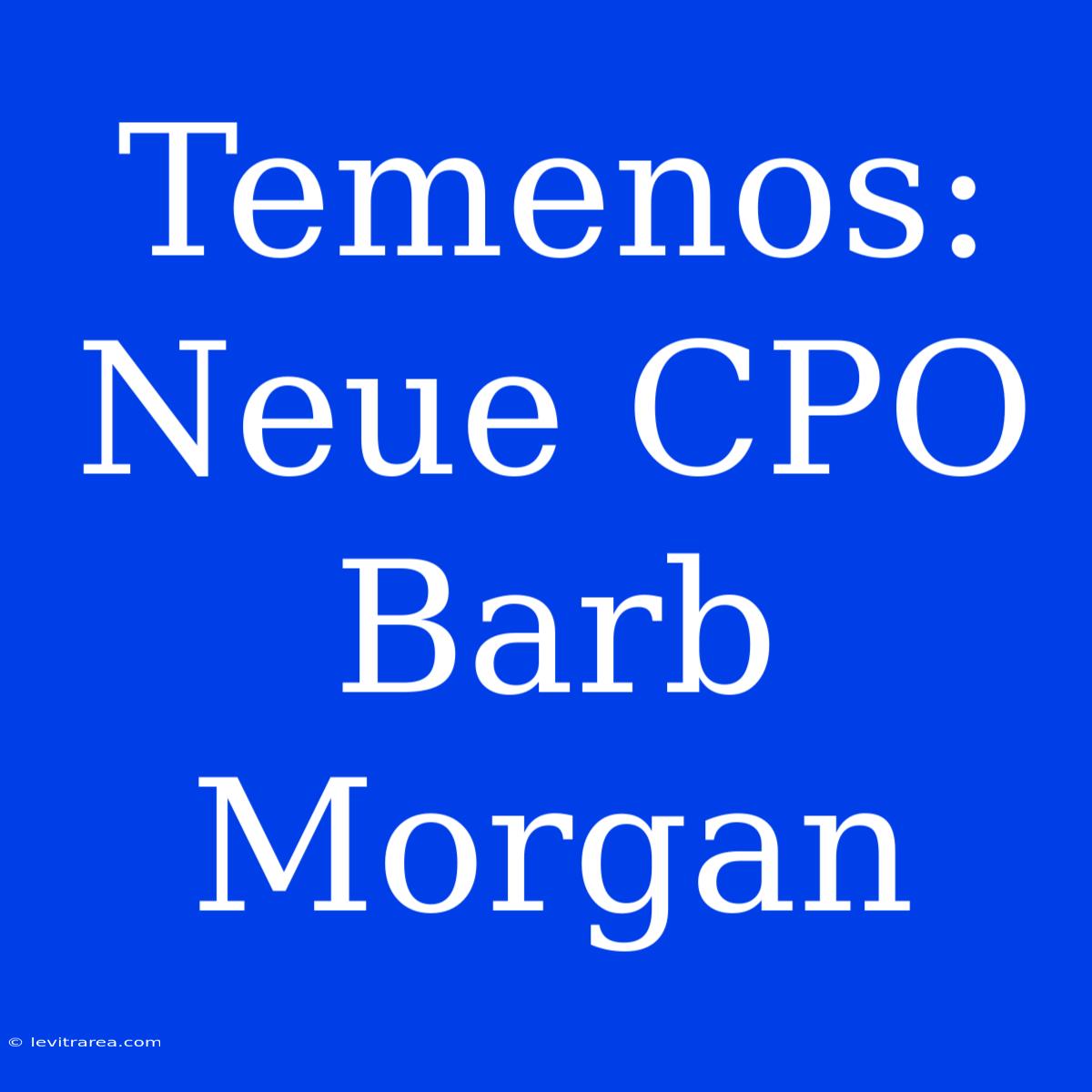 Temenos: Neue CPO Barb Morgan