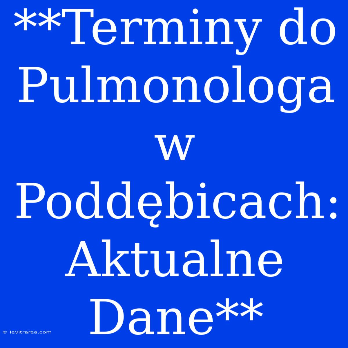 **Terminy Do Pulmonologa W Poddębicach: Aktualne Dane**