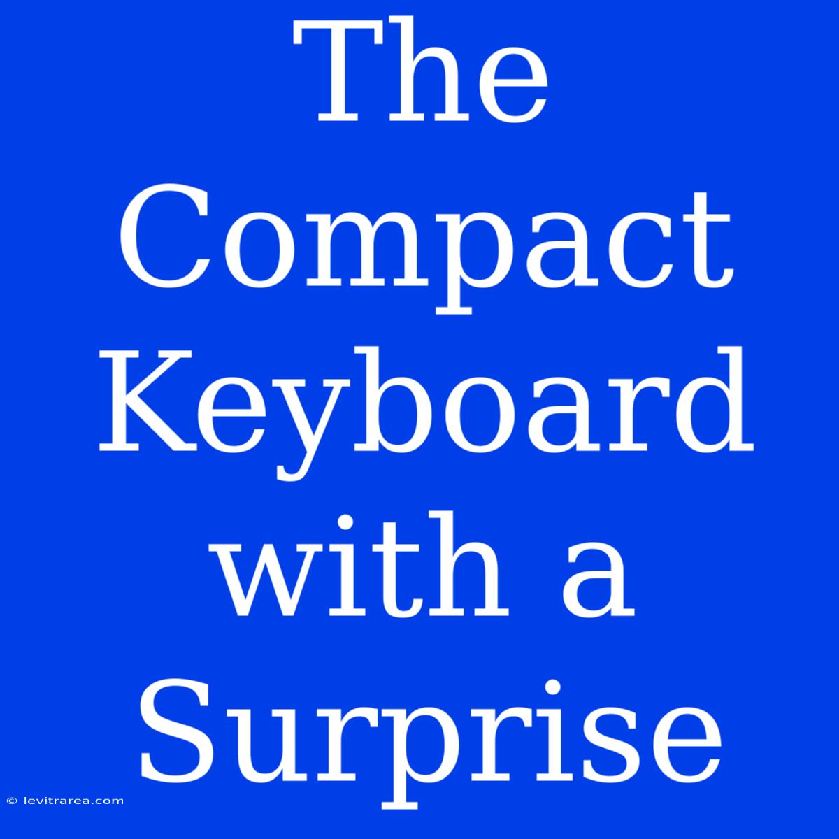 The Compact Keyboard With A Surprise