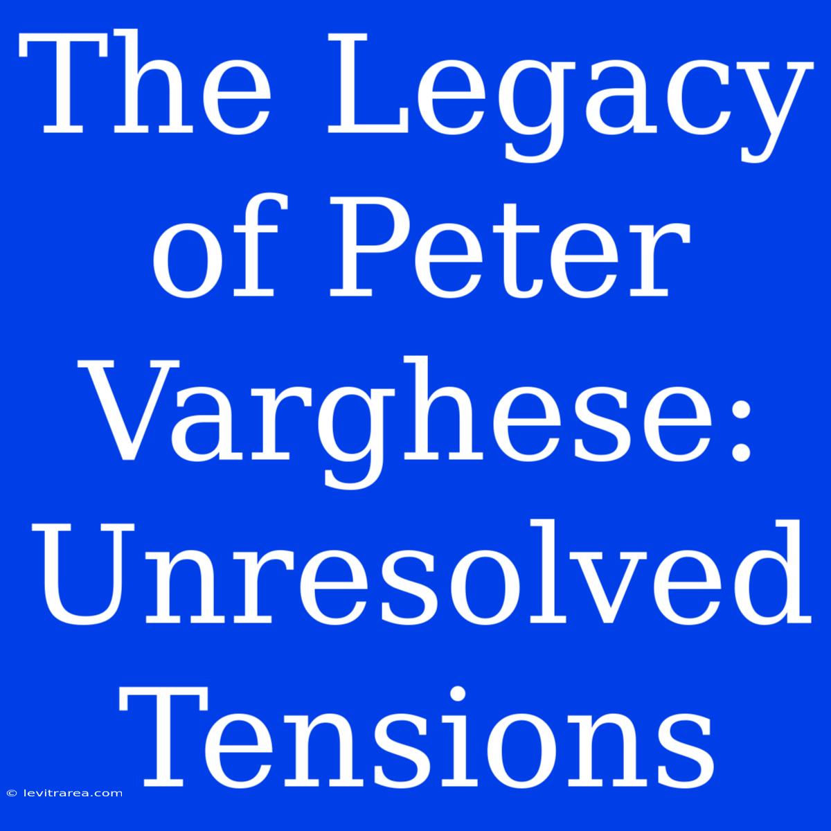 The Legacy Of Peter Varghese: Unresolved Tensions