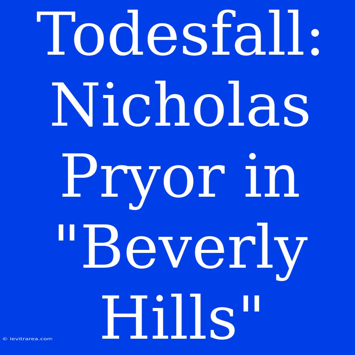 Todesfall: Nicholas Pryor In 