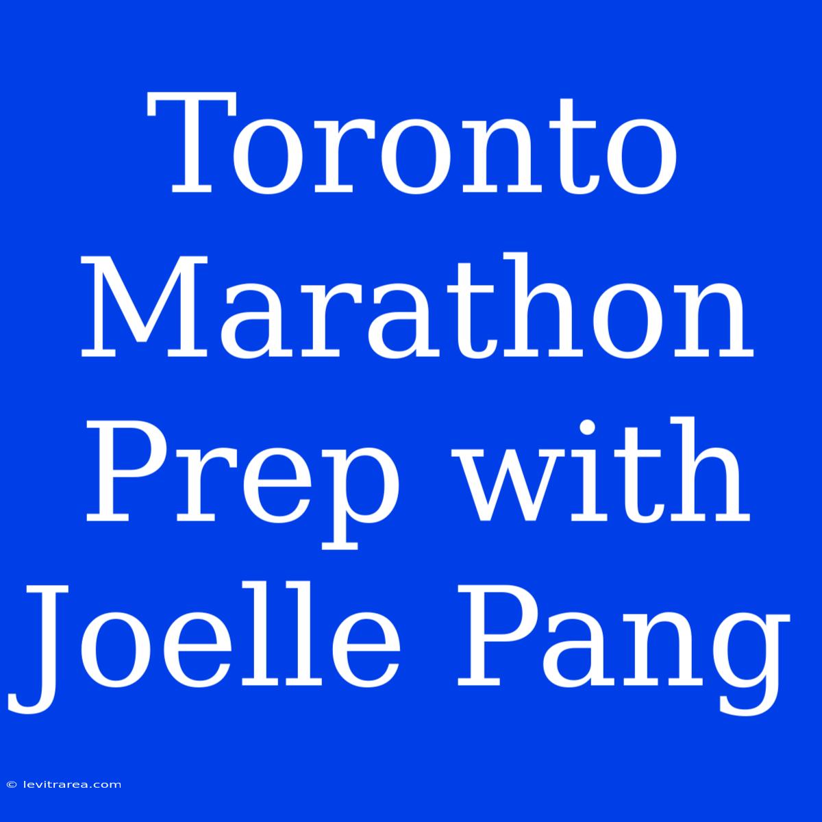 Toronto Marathon Prep With Joelle Pang