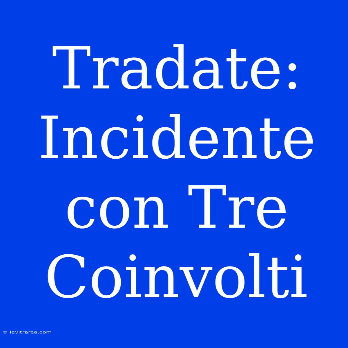 Tradate: Incidente Con Tre Coinvolti