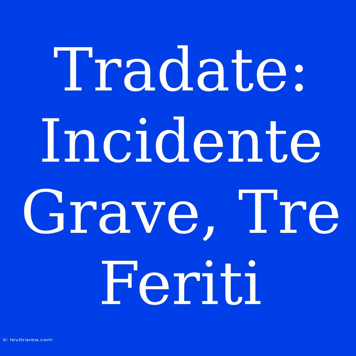 Tradate: Incidente Grave, Tre Feriti