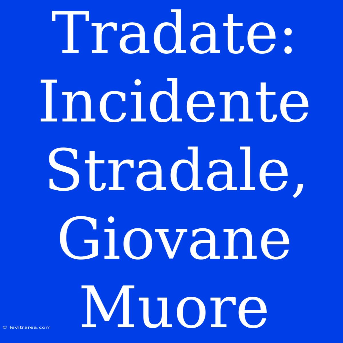 Tradate: Incidente Stradale, Giovane Muore