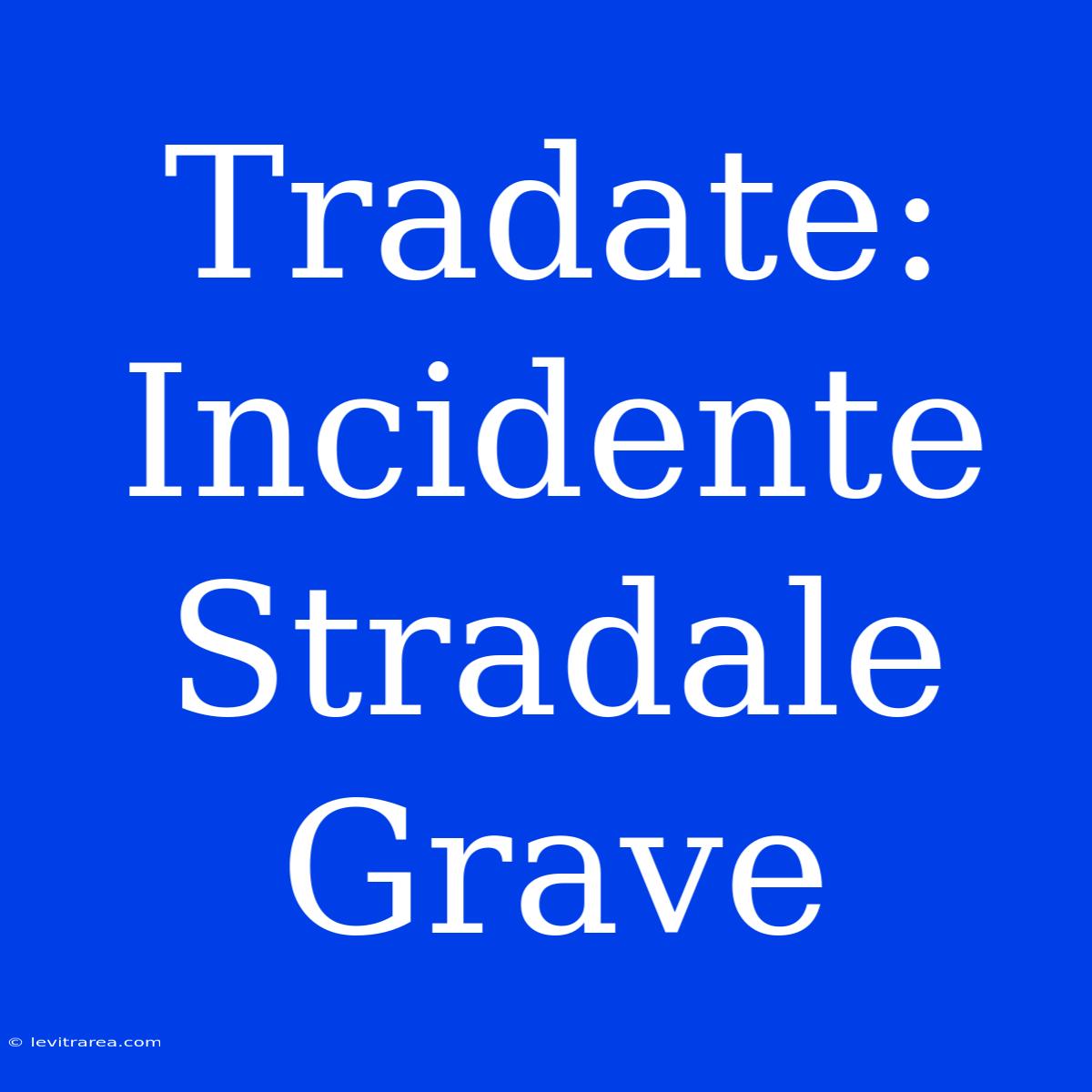 Tradate: Incidente Stradale Grave