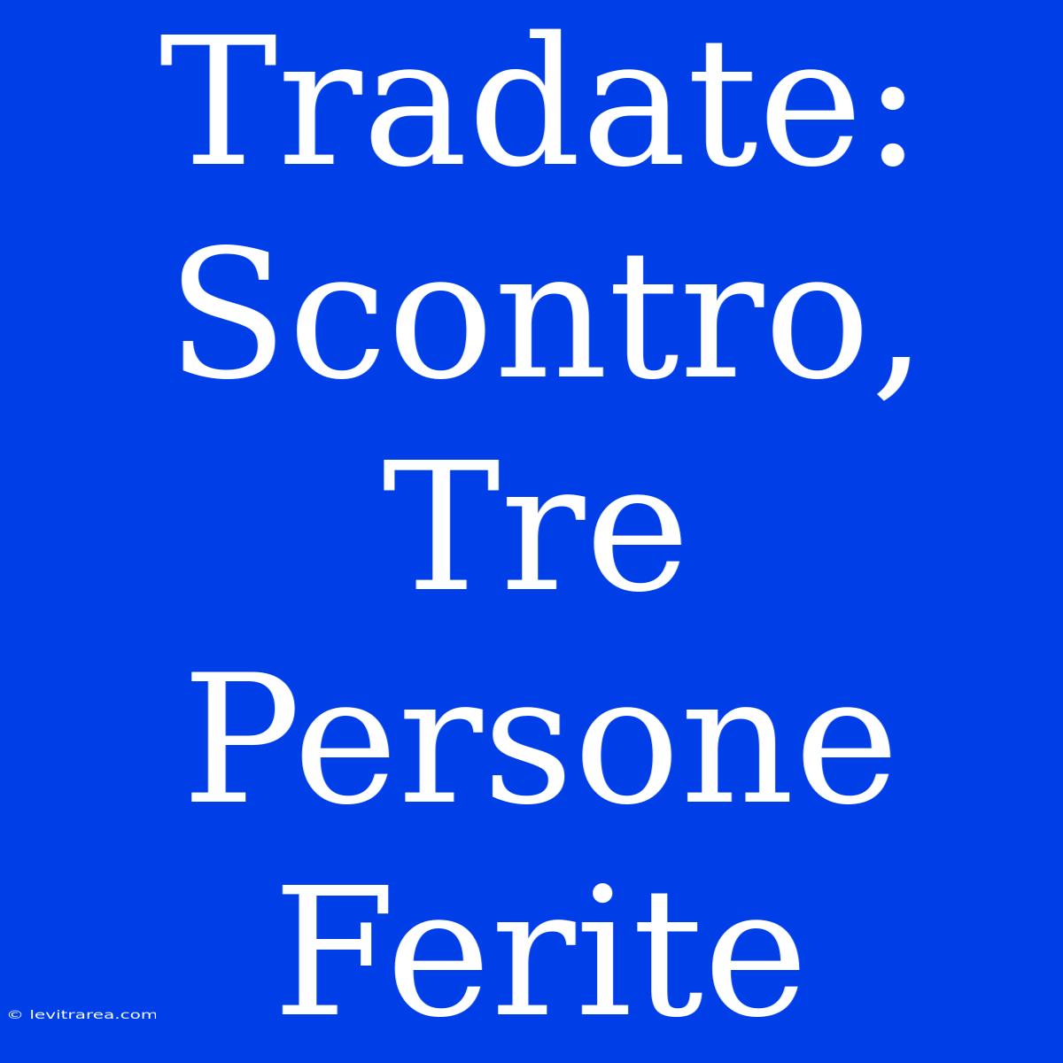 Tradate: Scontro, Tre Persone Ferite