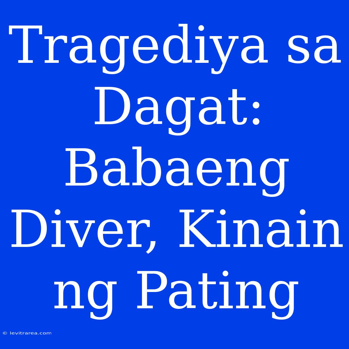 Tragediya Sa Dagat: Babaeng Diver, Kinain Ng Pating