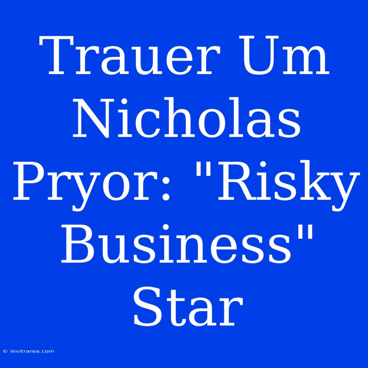 Trauer Um Nicholas Pryor: 