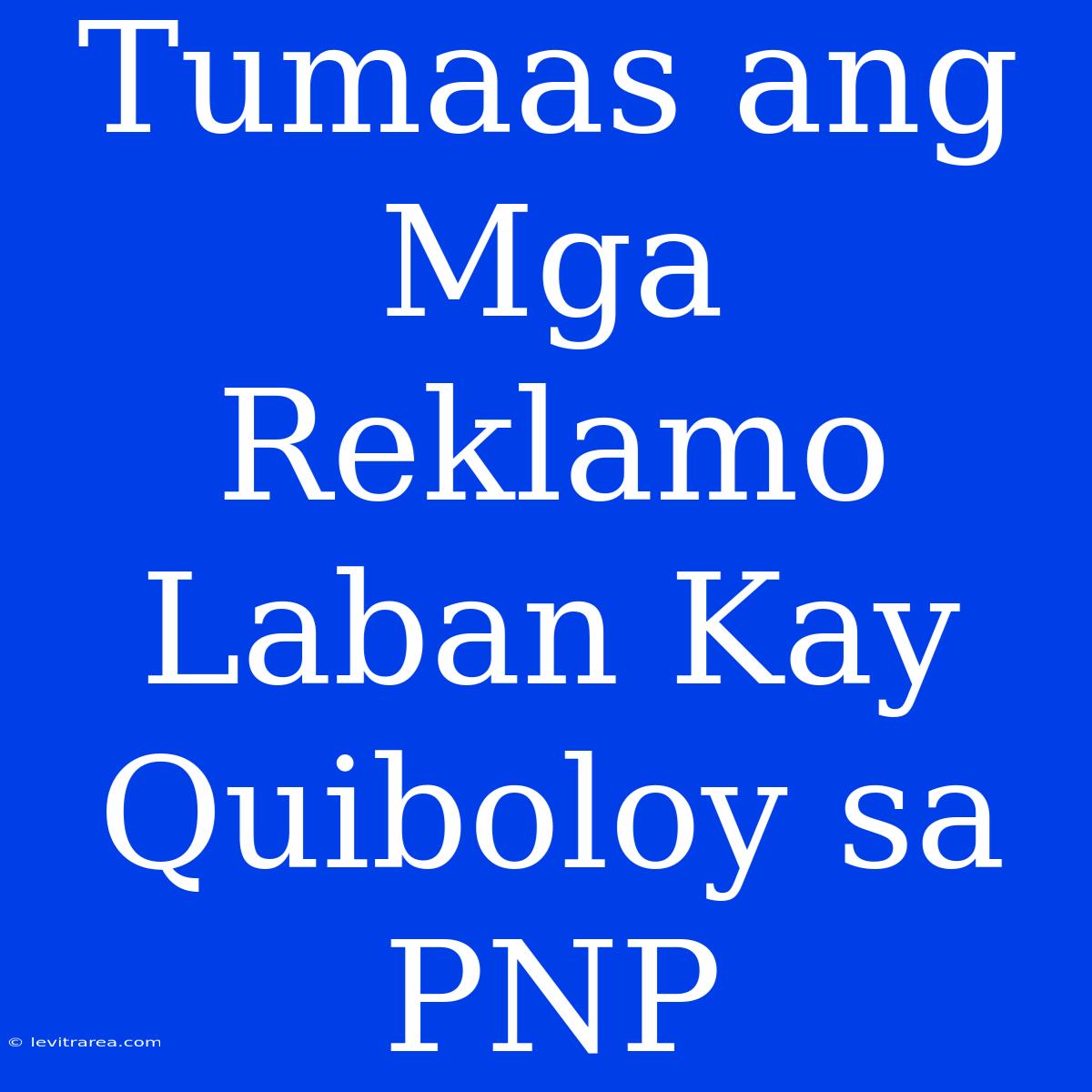 Tumaas Ang Mga Reklamo Laban Kay Quiboloy Sa PNP