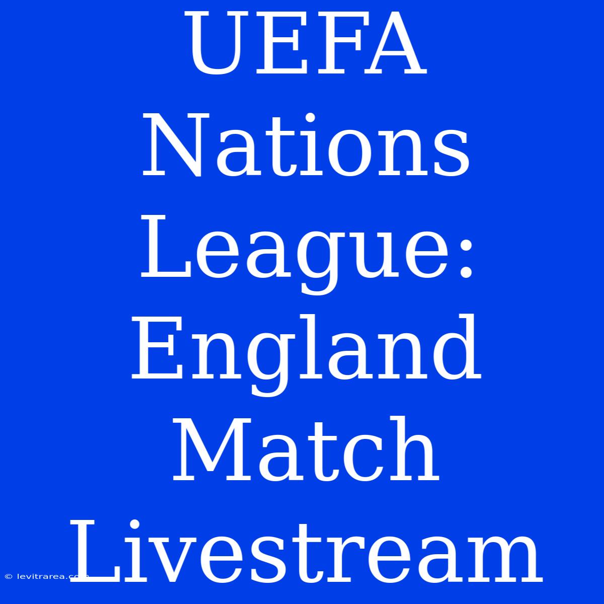 UEFA Nations League: England Match Livestream