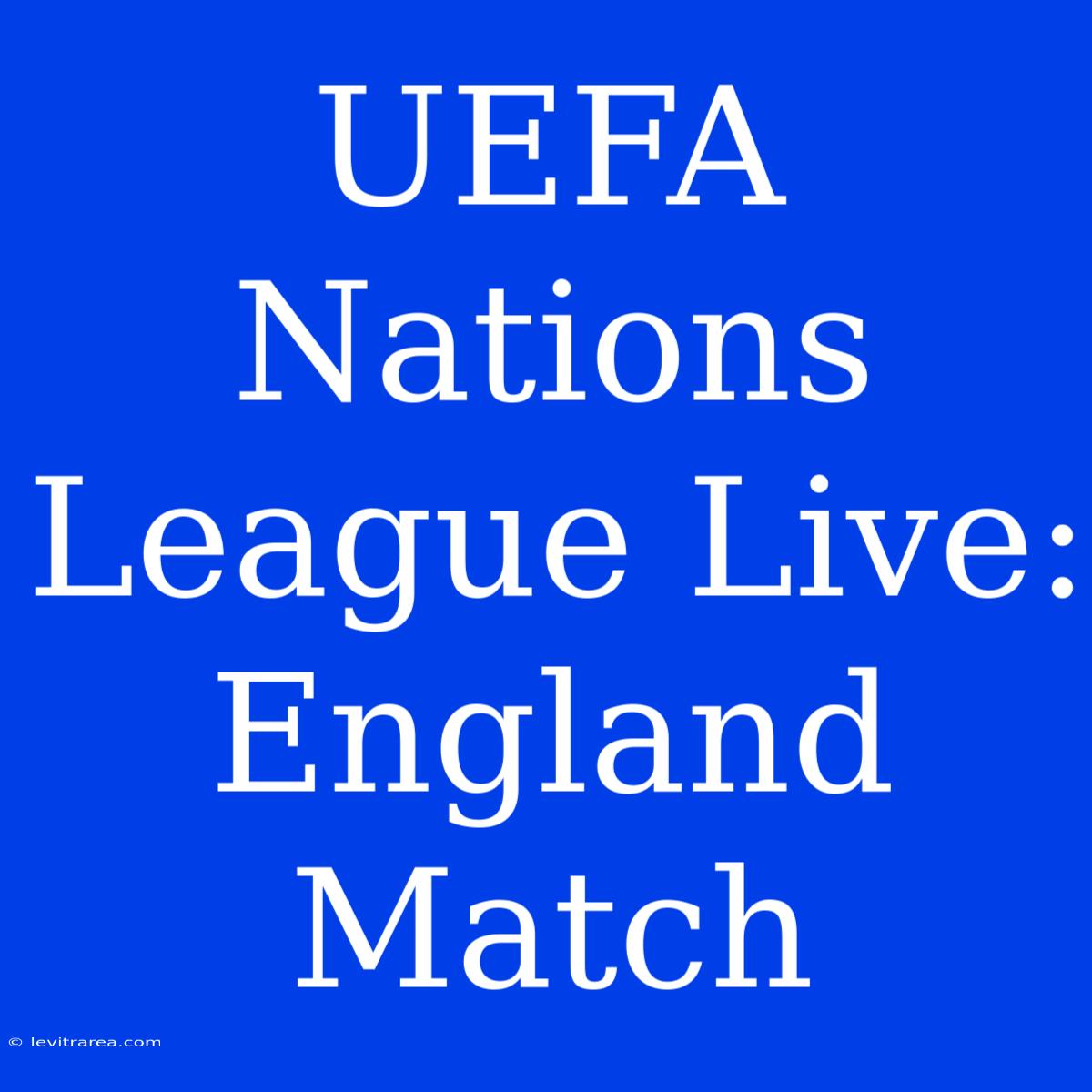 UEFA Nations League Live: England Match