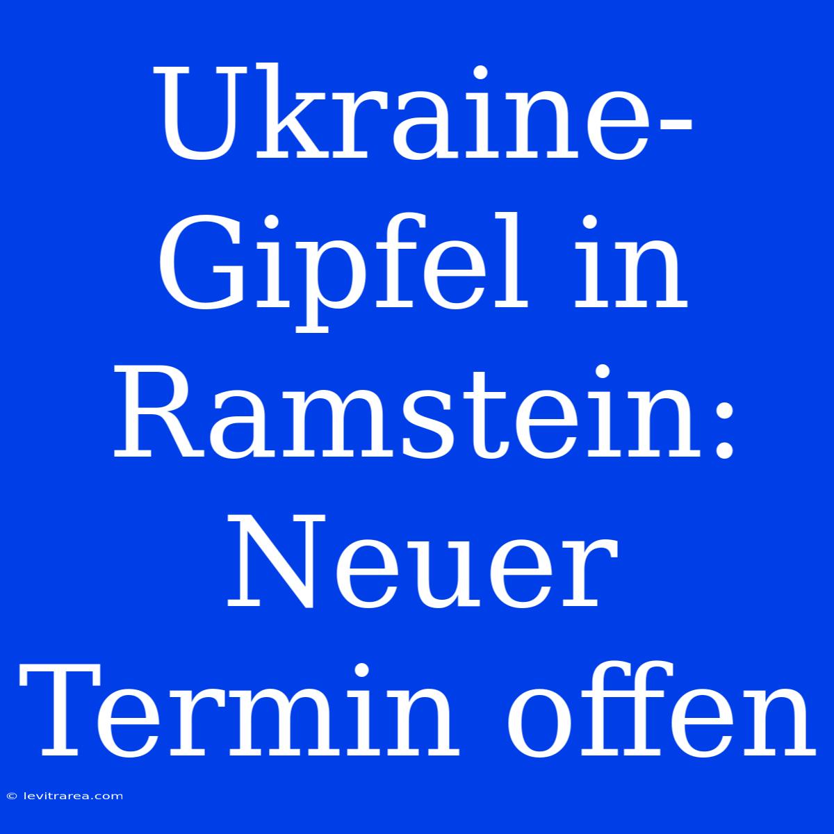 Ukraine-Gipfel In Ramstein: Neuer Termin Offen