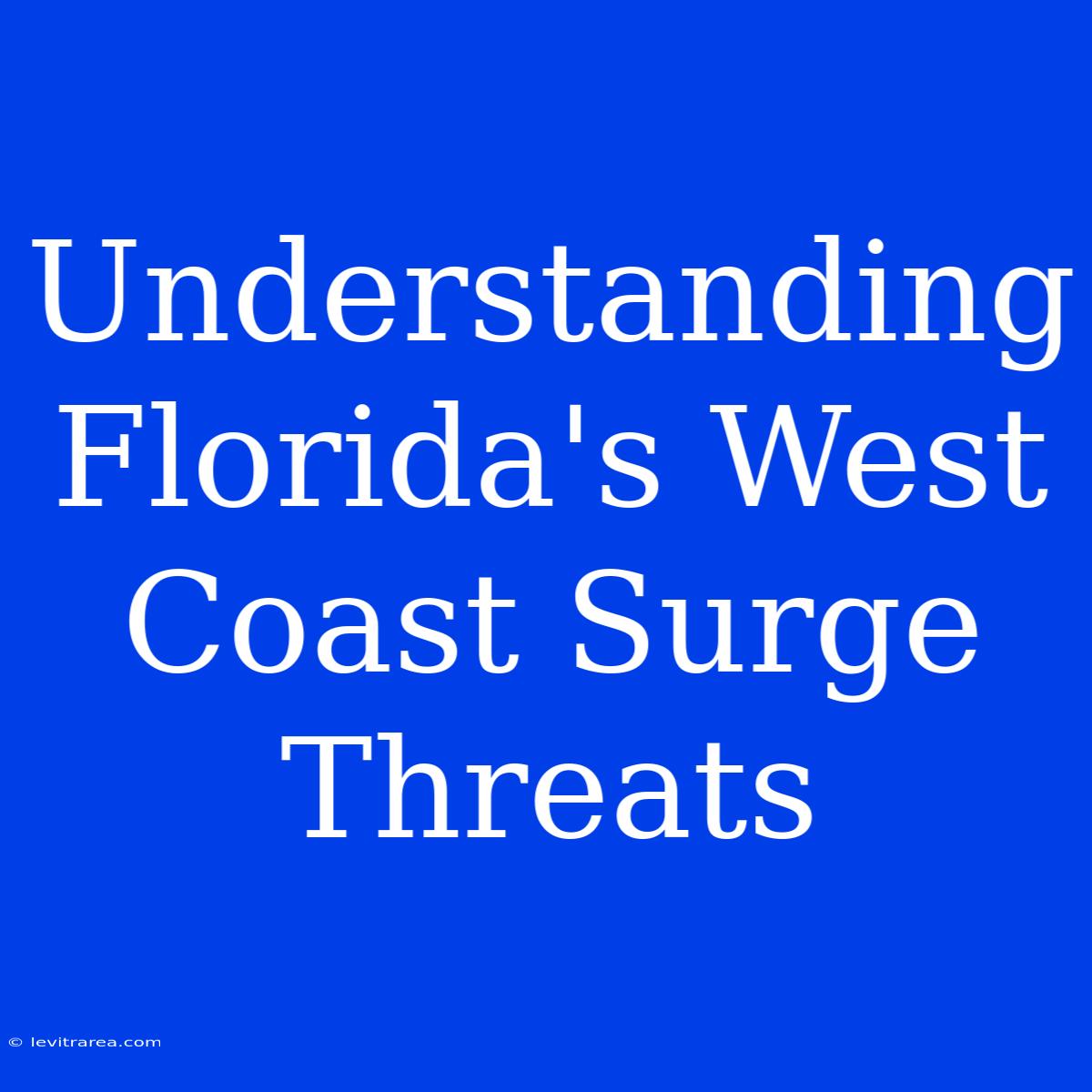 Understanding Florida's West Coast Surge Threats