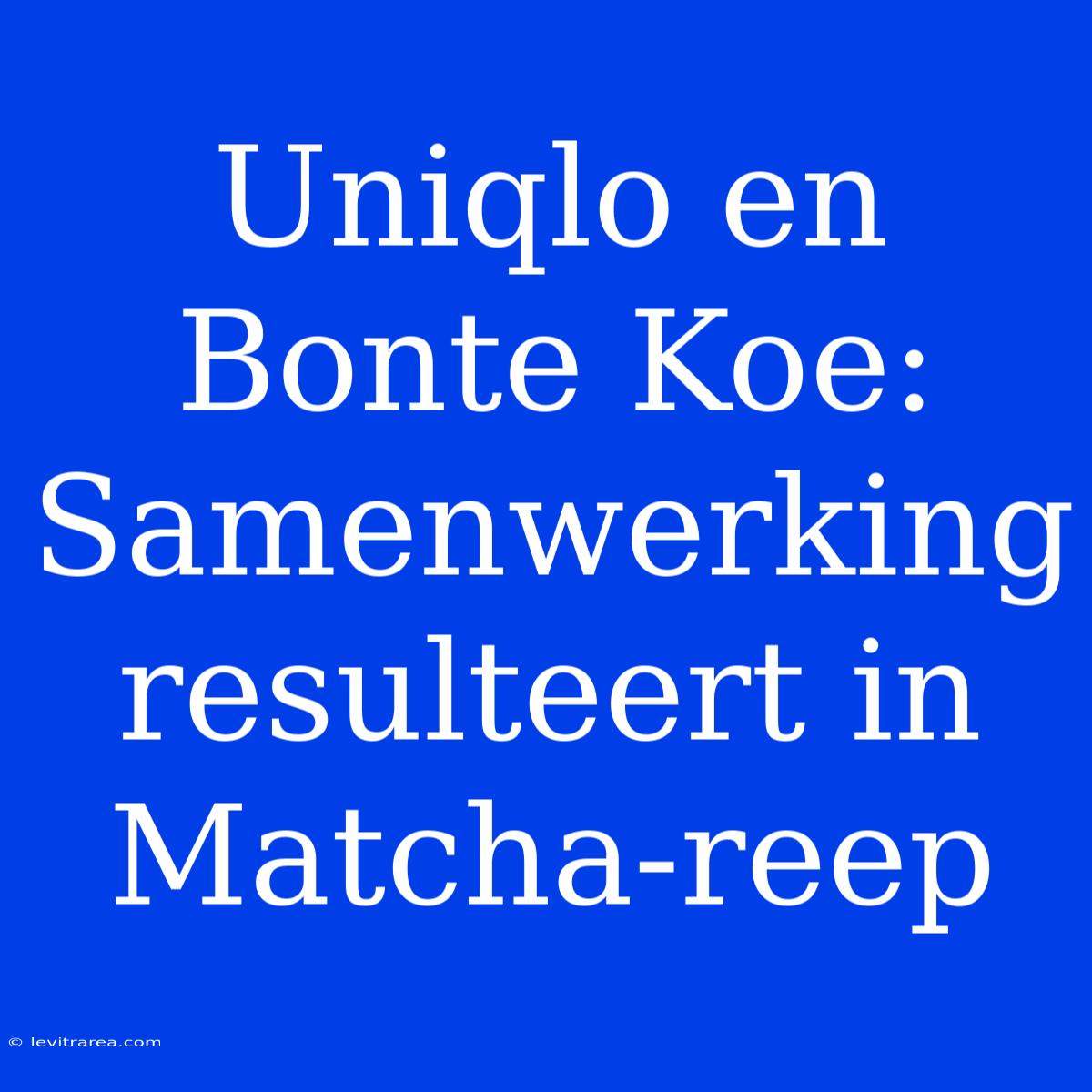 Uniqlo En Bonte Koe:  Samenwerking Resulteert In Matcha-reep