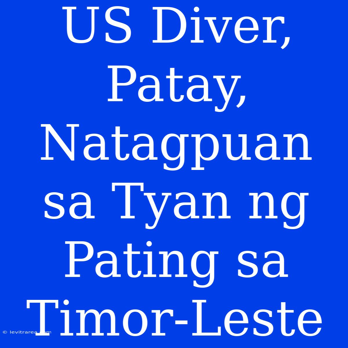 US Diver, Patay, Natagpuan Sa Tyan Ng Pating Sa Timor-Leste