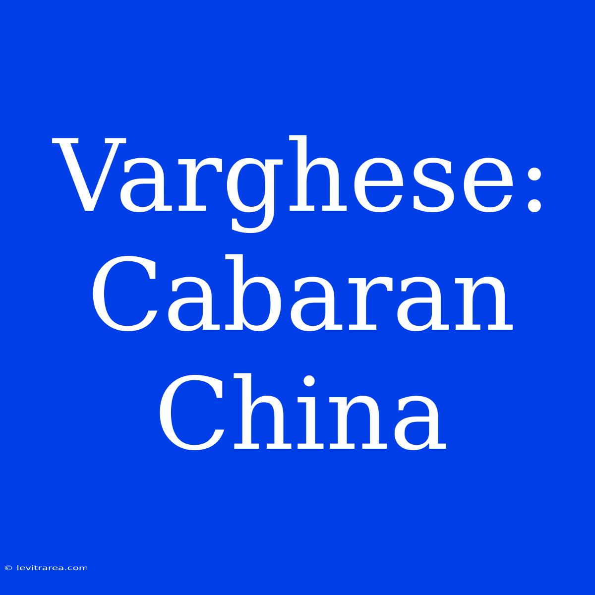 Varghese: Cabaran China