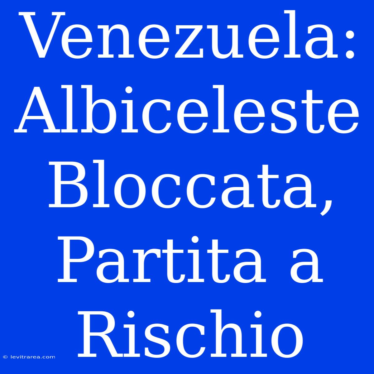 Venezuela: Albiceleste Bloccata, Partita A Rischio