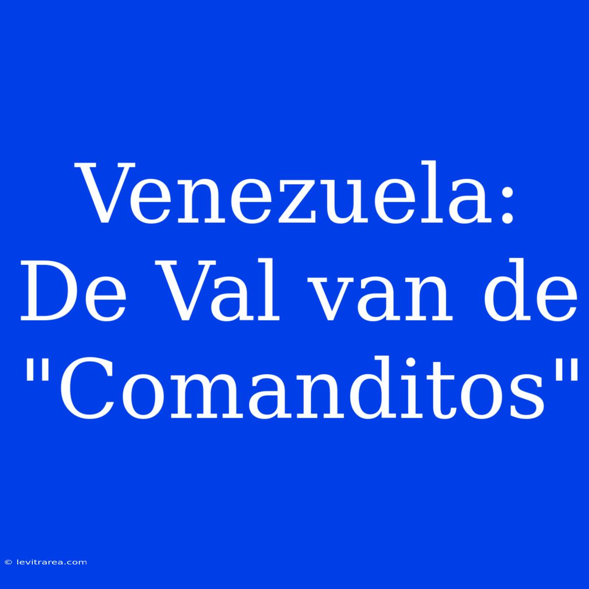 Venezuela: De Val Van De 