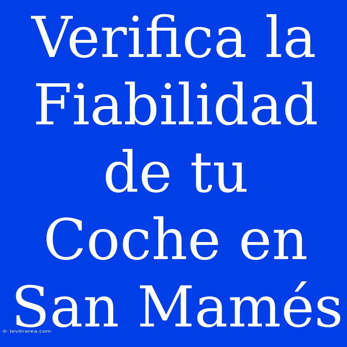 Verifica La Fiabilidad De Tu Coche En San Mamés 