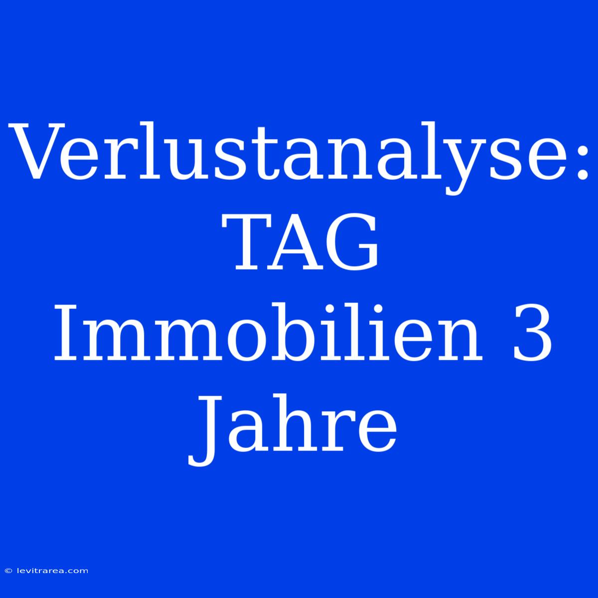 Verlustanalyse: TAG Immobilien 3 Jahre