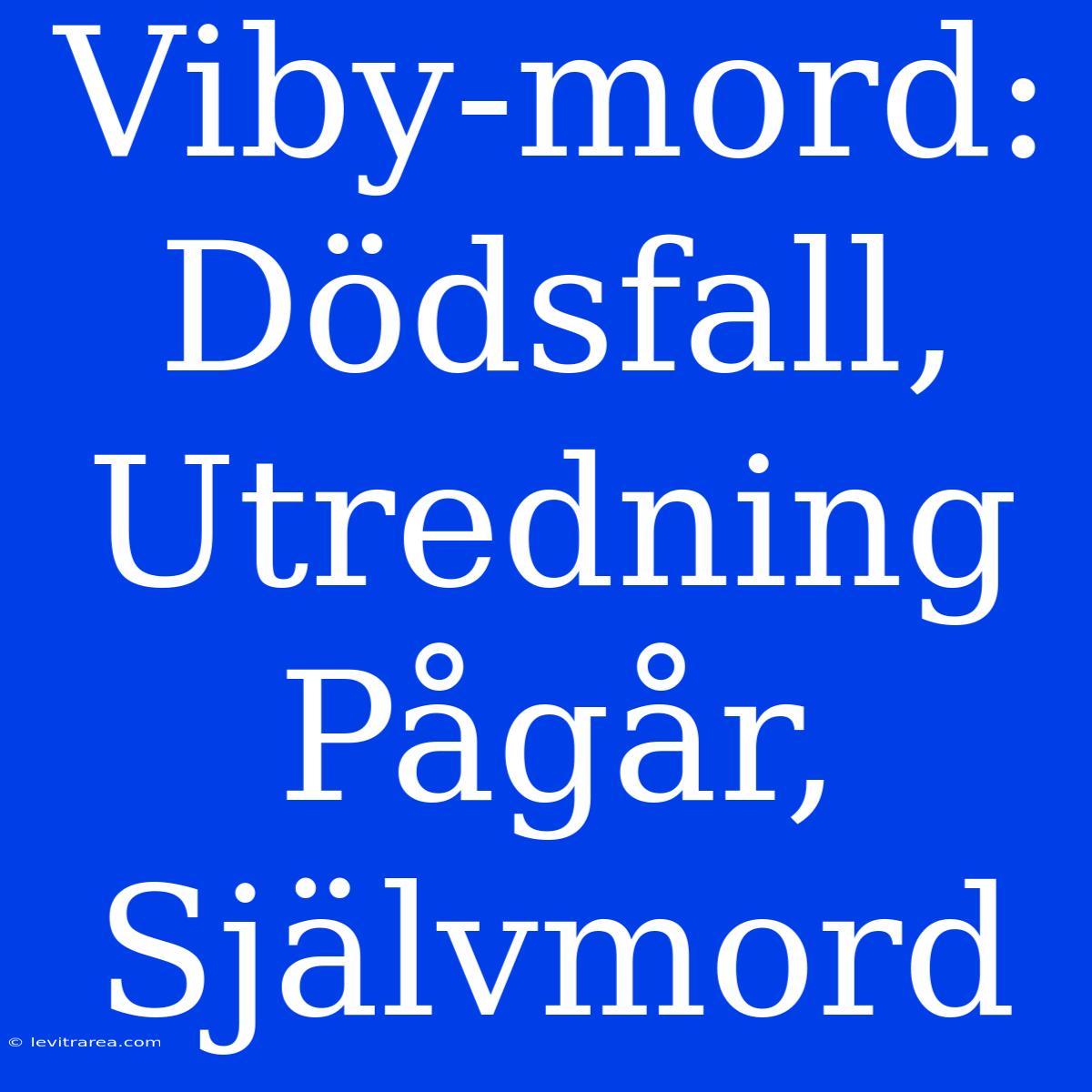 Viby-mord: Dödsfall, Utredning Pågår, Självmord 