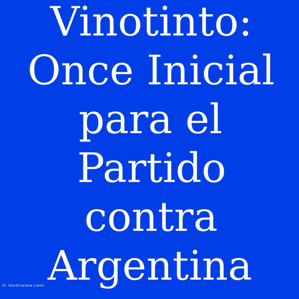 Vinotinto: Once Inicial Para El Partido Contra Argentina 