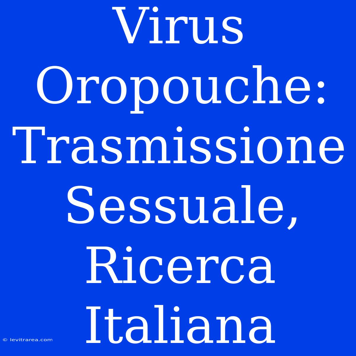 Virus Oropouche: Trasmissione Sessuale, Ricerca Italiana