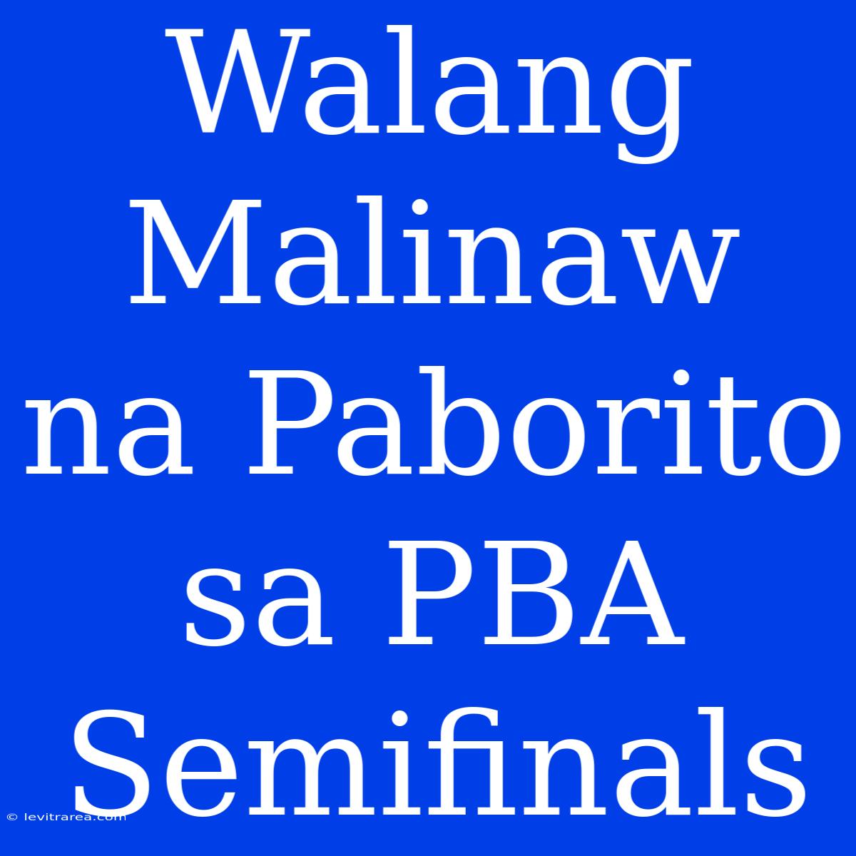 Walang Malinaw Na Paborito Sa PBA Semifinals