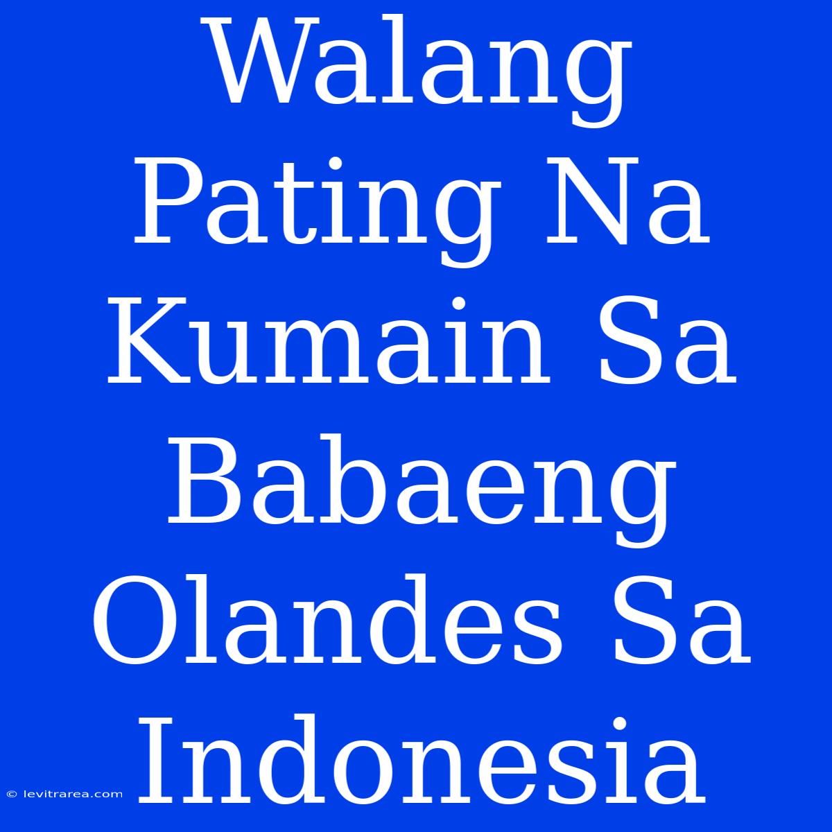 Walang Pating Na Kumain Sa Babaeng Olandes Sa Indonesia