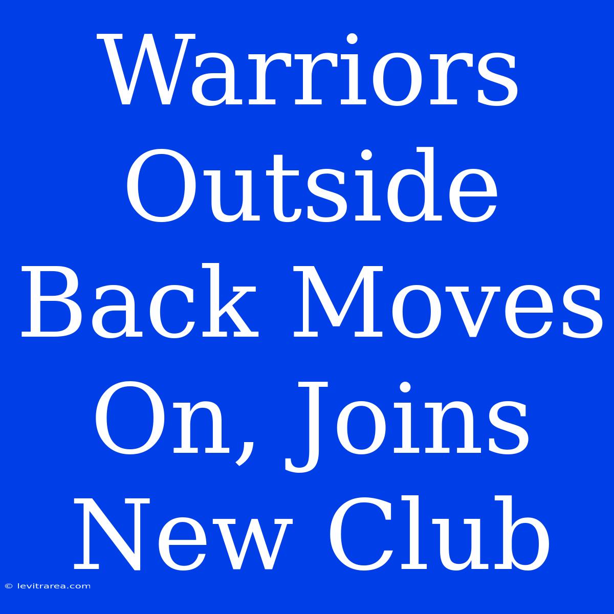 Warriors Outside Back Moves On, Joins New Club 