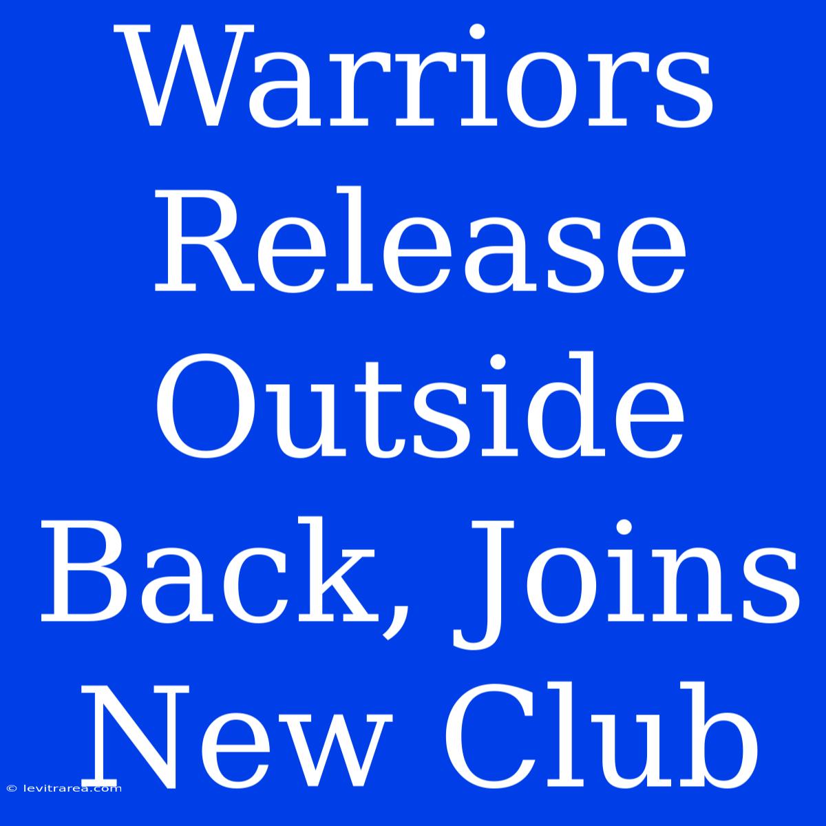 Warriors Release Outside Back, Joins New Club