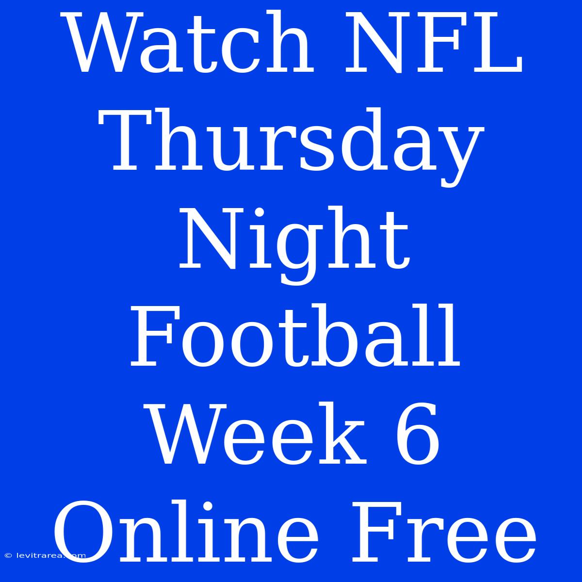 Watch NFL Thursday Night Football Week 6 Online Free