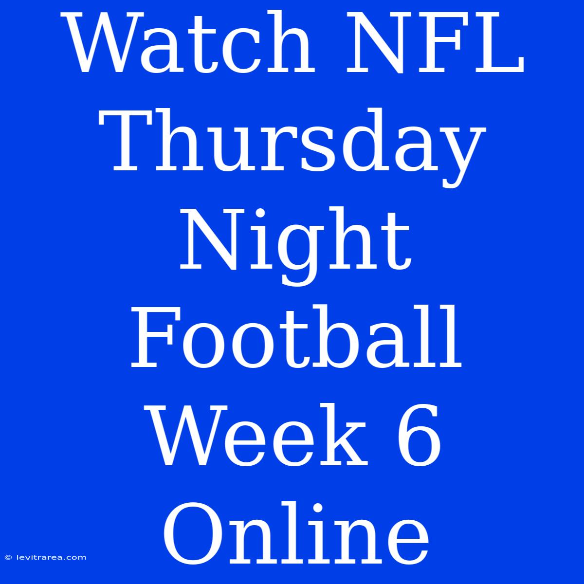 Watch NFL Thursday Night Football Week 6 Online