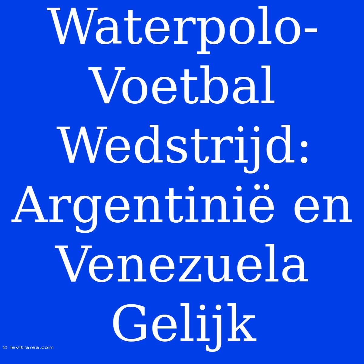 Waterpolo-Voetbal Wedstrijd: Argentinië En Venezuela Gelijk