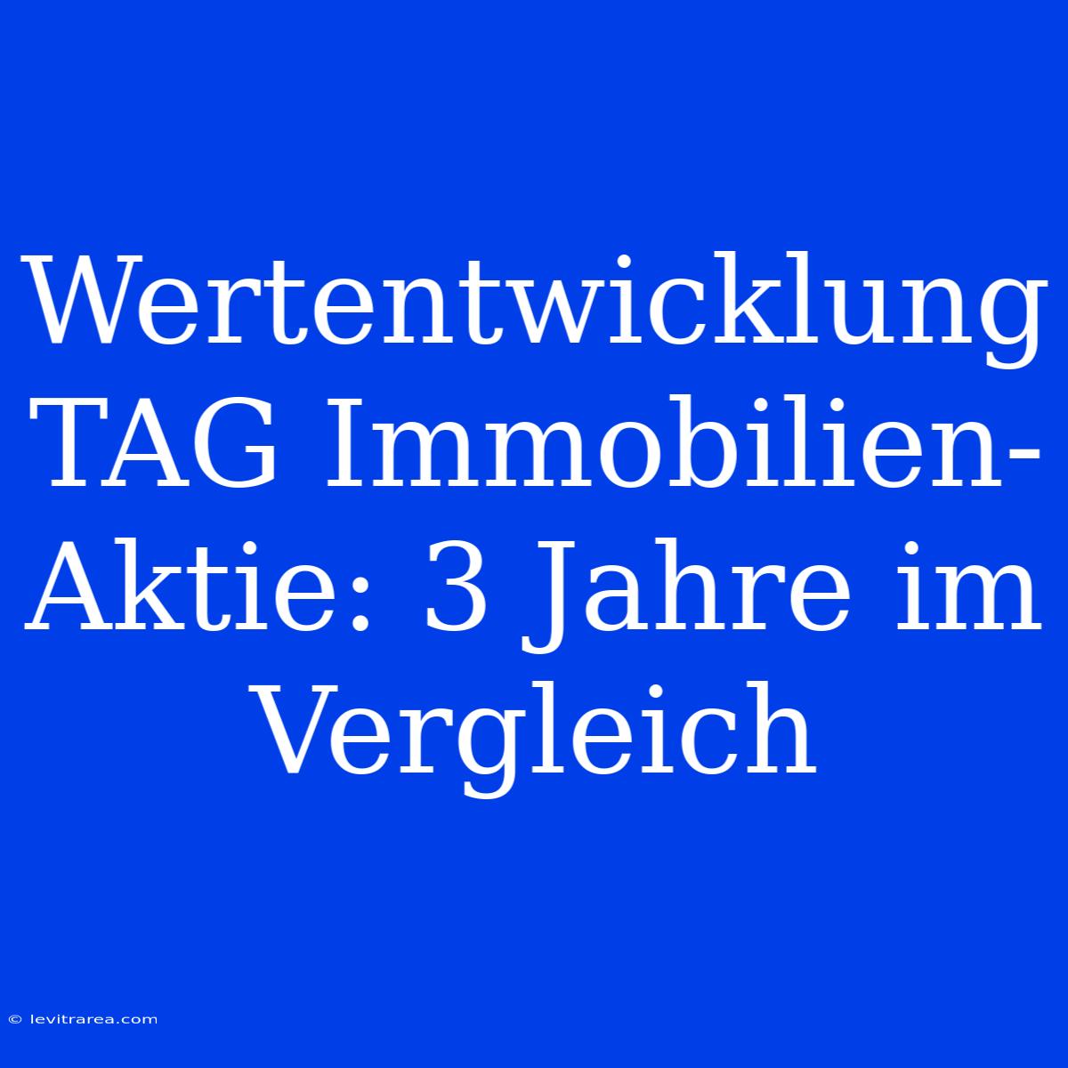 Wertentwicklung TAG Immobilien-Aktie: 3 Jahre Im Vergleich