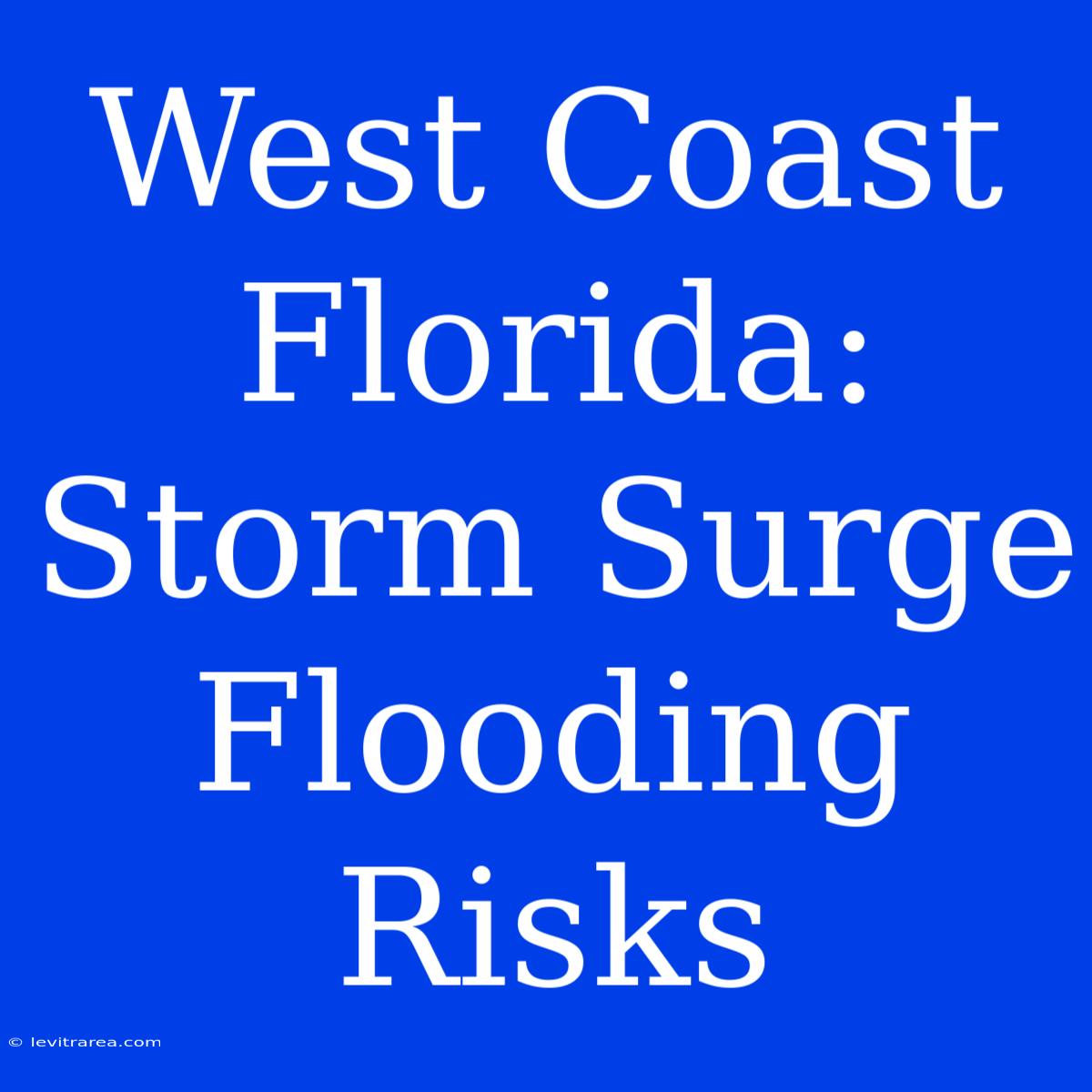 West Coast Florida: Storm Surge Flooding Risks