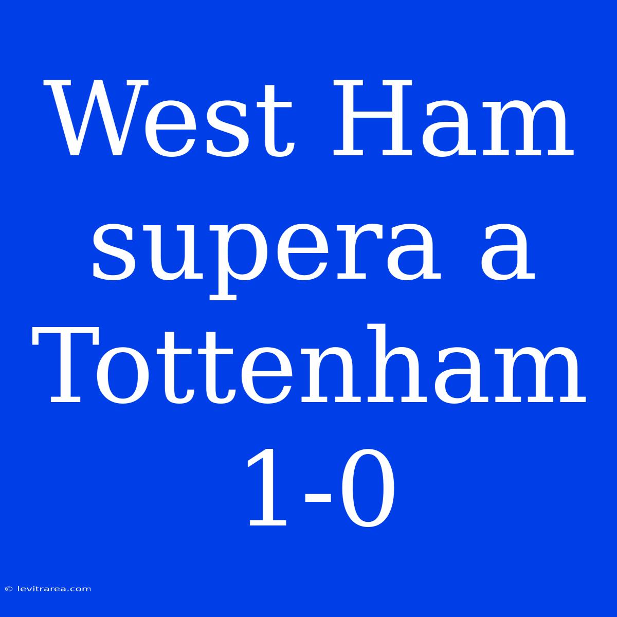 West Ham Supera A Tottenham 1-0