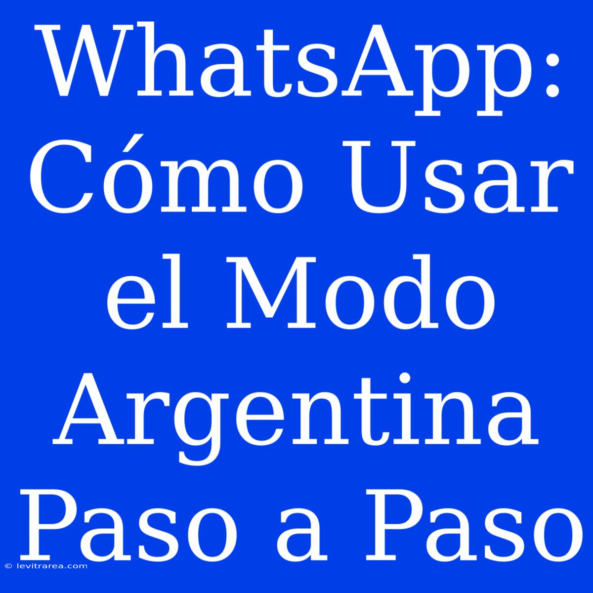 WhatsApp: Cómo Usar El Modo Argentina Paso A Paso