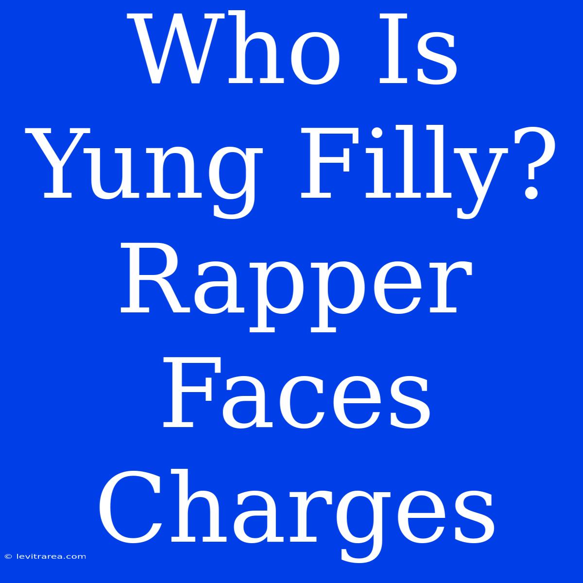 Who Is Yung Filly? Rapper Faces Charges