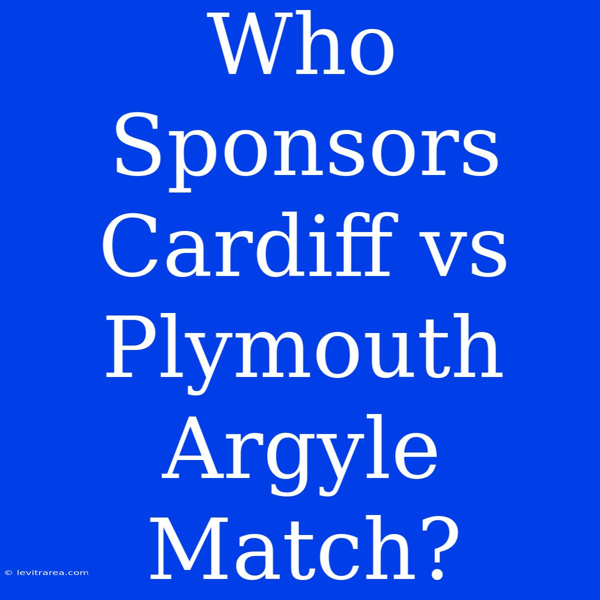 Who Sponsors Cardiff Vs Plymouth Argyle Match?