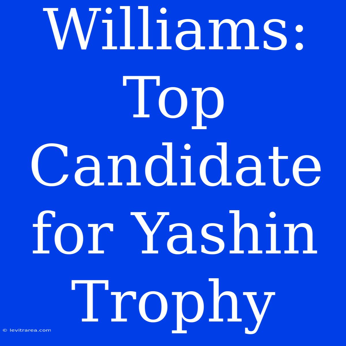 Williams: Top Candidate For Yashin Trophy