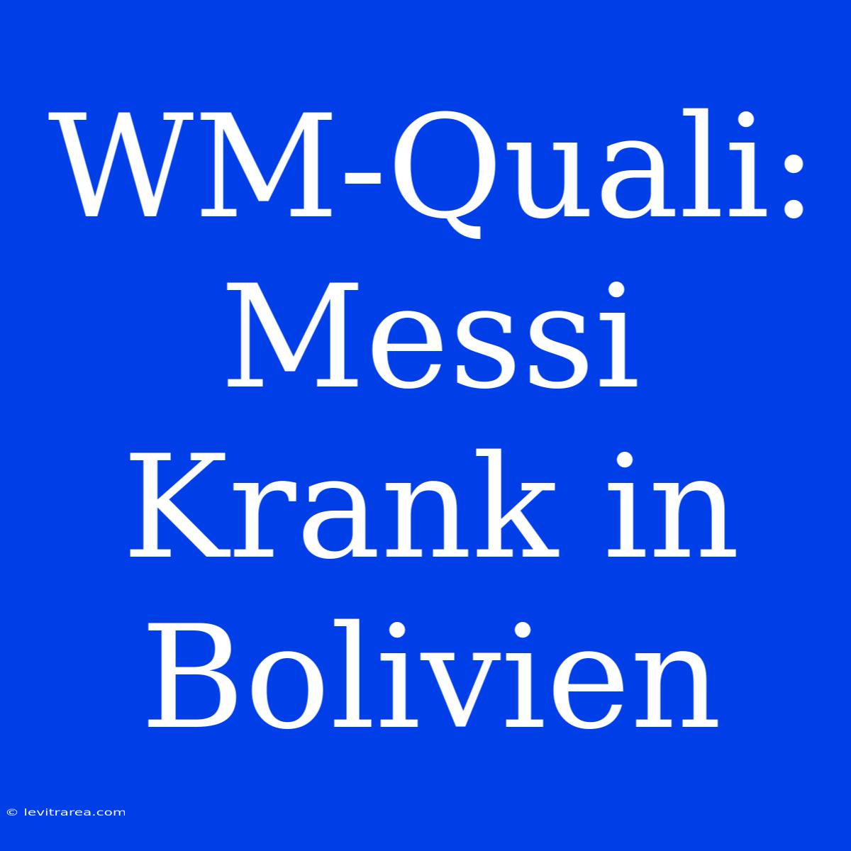 WM-Quali: Messi Krank In Bolivien